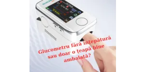 Aparat glicemie fără înțepătură – ce primești de fapt?